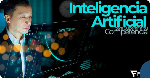 Inteligencia Artificial para superar a tu competencia